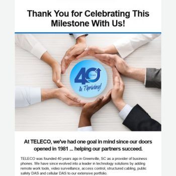 Celebrate 40 Years With Teleco … Helping Our Partners Succeed Since 1981